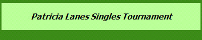 Patricia Lanes Singles Tournament